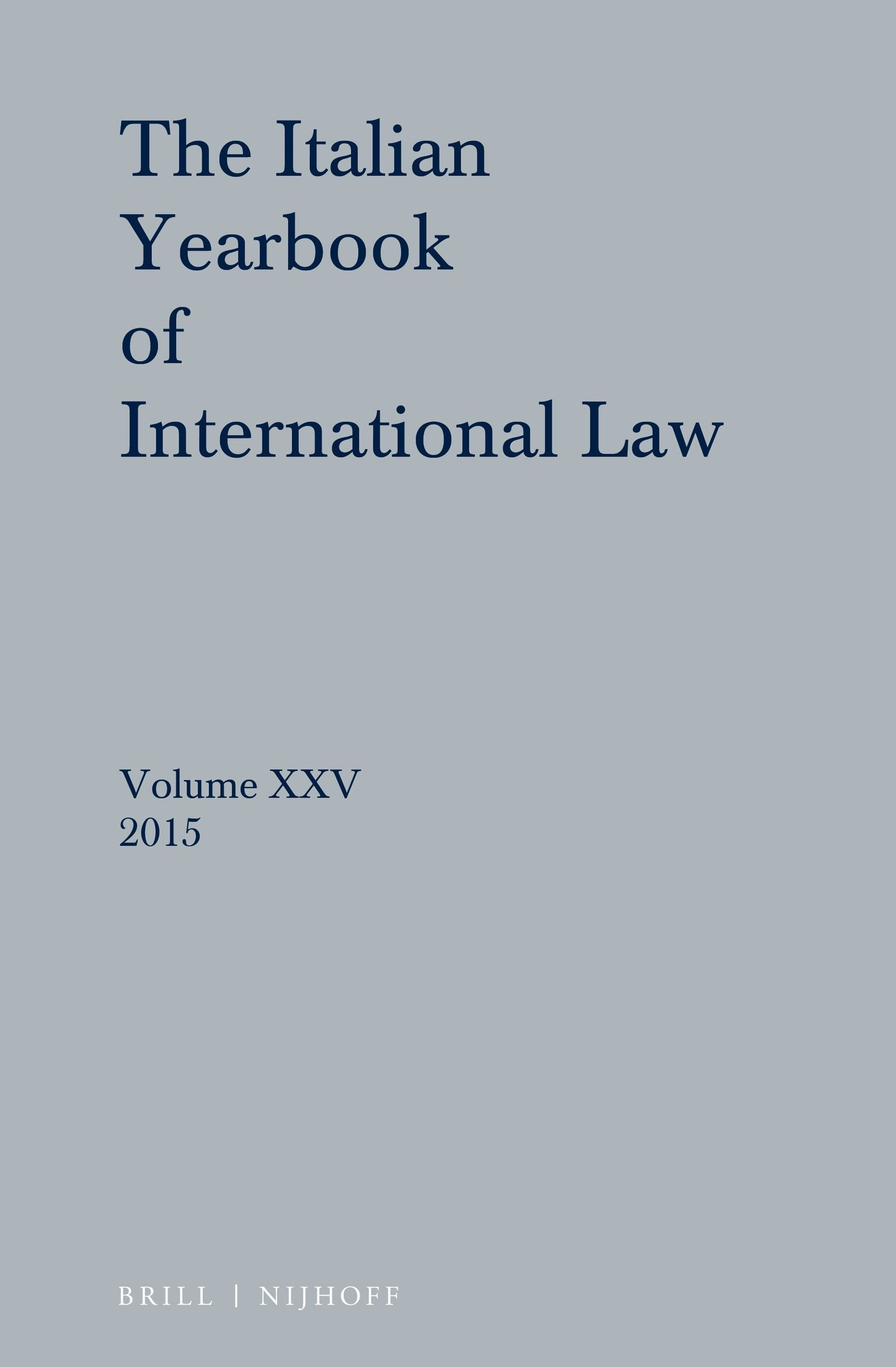 Book cover image for Italian Yearbook of International Law 25 (2015) ISBN: 9789004338500